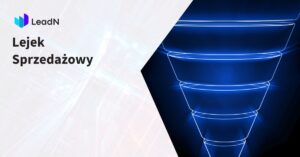 lejek sprzedażowy. czym jest i jakie są jego etapy kompendium wiedzy o lejkach sprzedażowych.